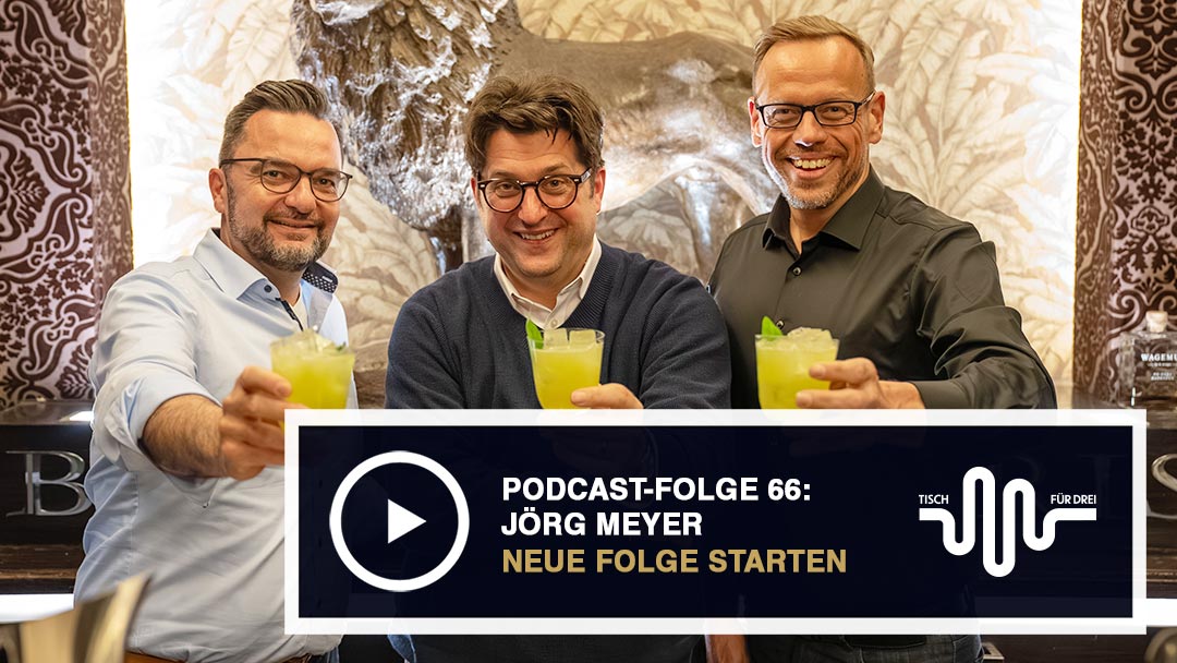 CHEFS CULINAR Podcast Tisch für Drei mit Jörg Meyer