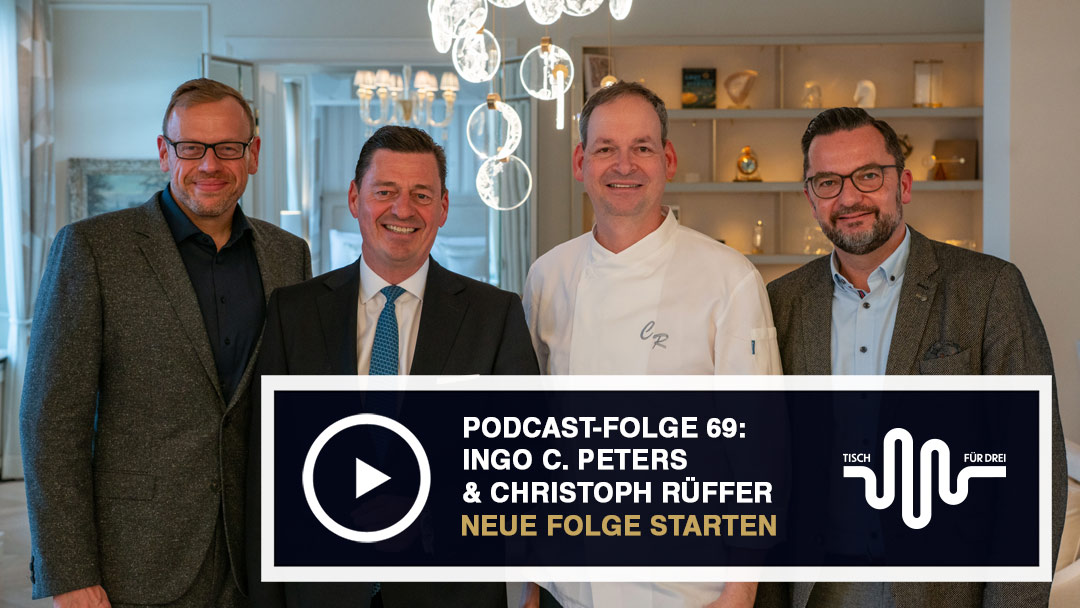 Der CHEFS-CULINAR-Podcast Tisch für Drei mit Ingo C. Peters & Christoph Rueffer
